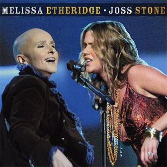 "Cry Baby/Piece Of My Heart" by Melissa Etheridge & Joss Stone