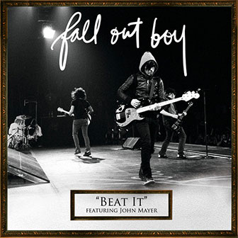 "Beat It" by Fall Out Boy