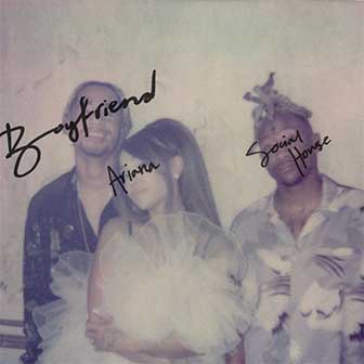 "Boyfriend" by Ariana Grande