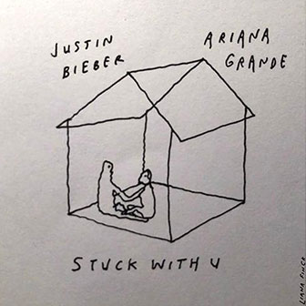 "Stuck With U" by Ariana Grande & Justin Bieber