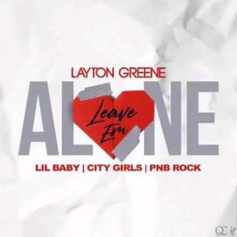 "Leave Em Alone" by Layton Greene