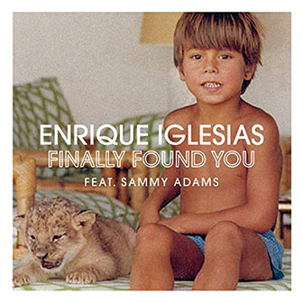 "Finally Found You" by Enrique Iglesias