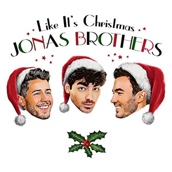 "Like It's Christmas" by Jonas Brothers