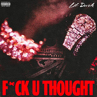 "F*ck U Thought" by Lil Durk