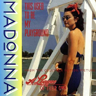 "This Used To Be My Playground" by Madonna