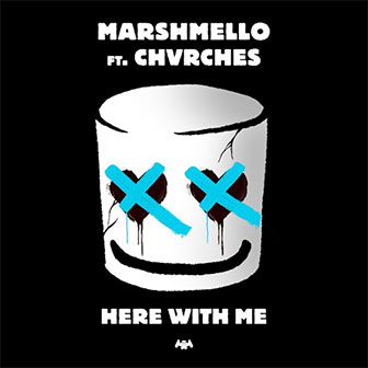 "Here With Me" by Marshmello
