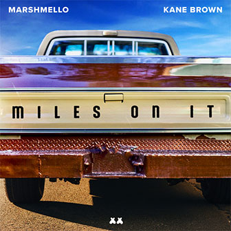 "Miles On It" by Marshmello & Kane Brown