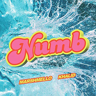"Numb" by Marshmello & Khalid