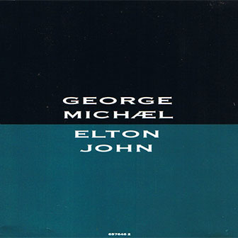 "Don't Let The Sun Go Down On Me" by George Michael & Elton John