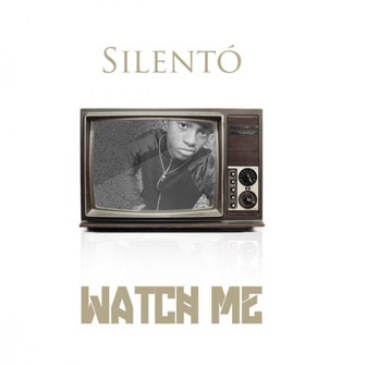 "Watch Me" by Silento