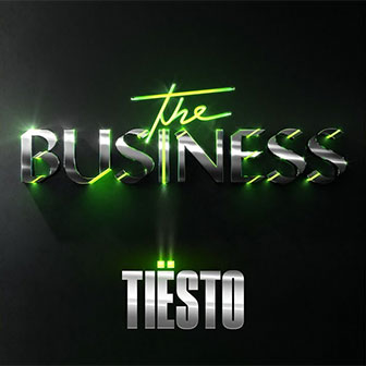 "The Business" by Tiesto