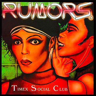 "Rumors" by Timex Social Club