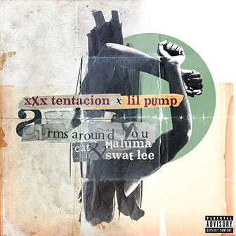 "Arms Around You" by XXXTentacion & Lil Pump