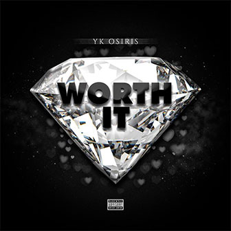 "Worth It" by YK Osiris