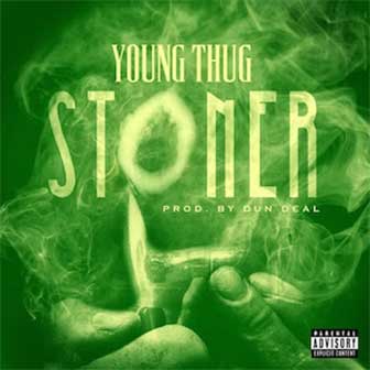 "Stoner" by Young Thug