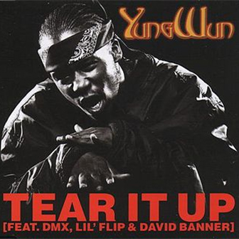"Tear It Up" by Yung Wun