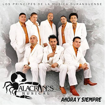 "Ahora Y Siempre" album by Alacranes Musical
