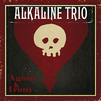 "Agony & Irony" album by Alkaline Trio