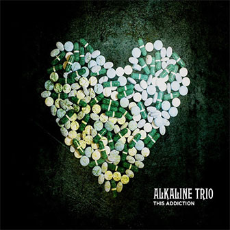 "This Addiction" album by Alkaline Trio