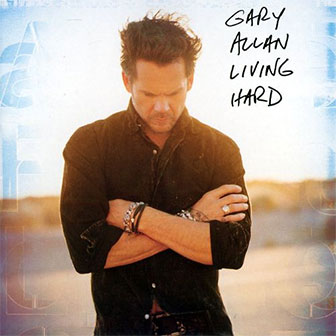 "Living Hard" album by Gary Allan
