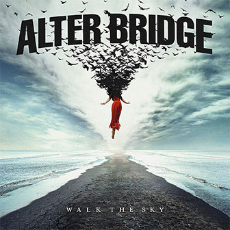 "Walk The Sky" album by Alter Bridge