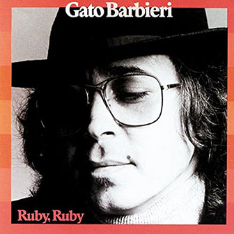 "Ruby Ruby" album by Gato Barbieri