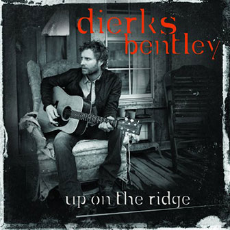 "Up On The Ridge" album by Dierks Bentley