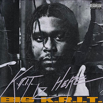 "K.R.I.T. Iz Here" album by Big K.R.I.T.