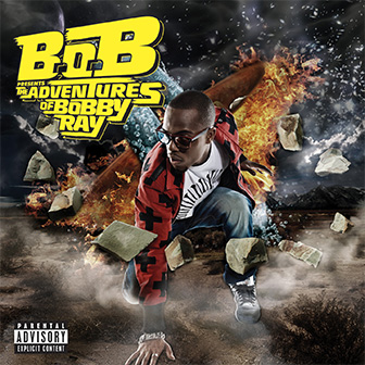 "The Adventures Of Bobby Ray" album by B.o.B