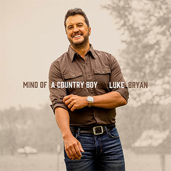 "Love You, Miss You, Mean It" by Luke Bryan