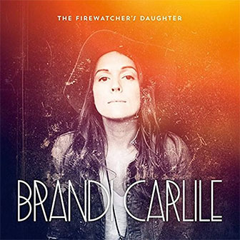 "The Firewatcher's Daughter" album by Brandi Carlile