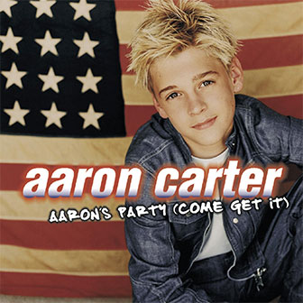 "Aaron's Party (Come Get It)" album by Aaron Carter