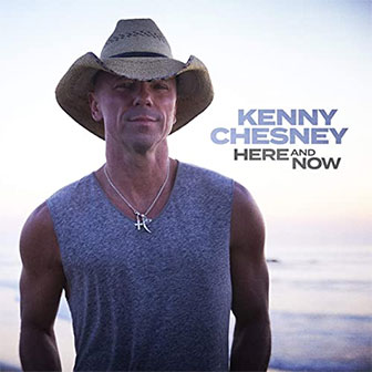 "Here And Now" album by Kenny Chesney