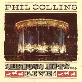 "Serious Hits...Live!" album by Phil Collins