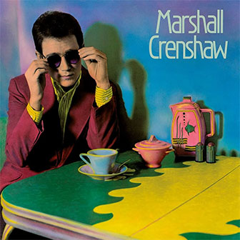 "Marshall Crenshaw" album