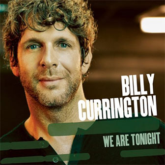 "We Are Tonight" album by Billy Currington
