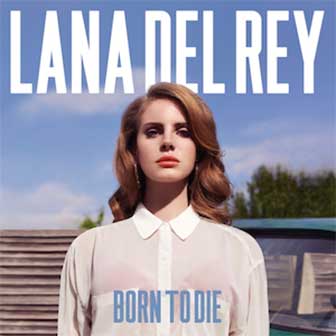 "Born To Die" album by Lana Del Rey