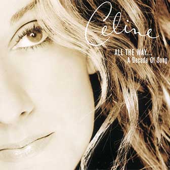 "All The Way...A Decade Of Song" album by Celine Dion