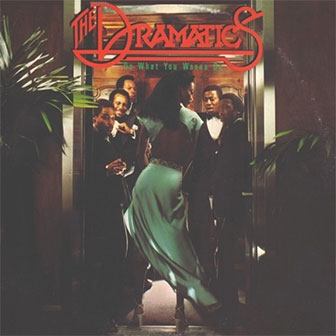 "Do What You Wanna Do" album by The Dramatics