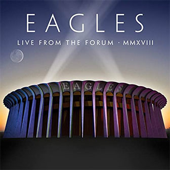 "Live From The Forum MMXVIII" album by Eagles