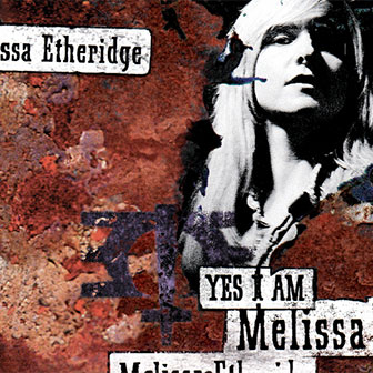 "Yes I Am" album by Melissa Etheridge