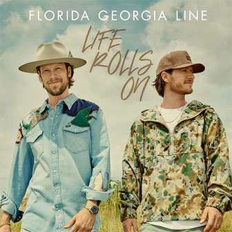 "Life Rolls On" album by Florida Georgia Line