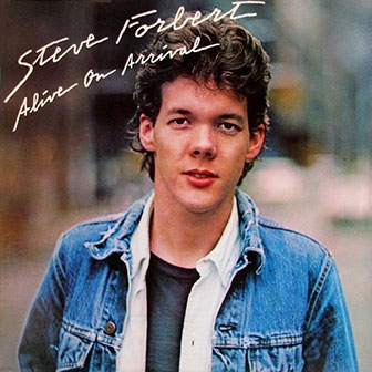 "Alive On Arrival" album by Steve Forbert