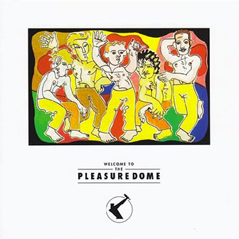 "Welcome To The Pleasuredome" album by Frankie Goes To Hollywood