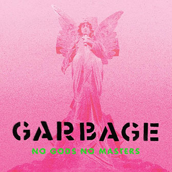 "No Gods No Masters" album by Garbage