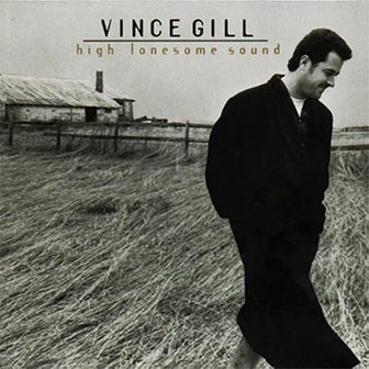 "High Lonesome Sound" album by Vince Gill