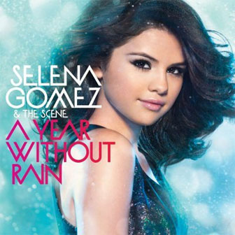 "A Year Without Rain" album by Selena Gomez