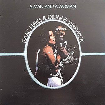 "A Man And A Woman" album by Isaac Hayes & Dionne Warwick