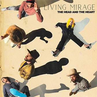 "Living Mirage" album by The Head And The Heart