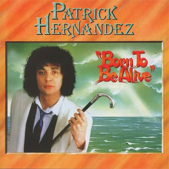 "Born To Be Alive" album by Patrick Hernandez